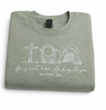 He Is Not Here, He Has Risen Embroidered Sweatshirt – Matthew 28:6 Christian Easter Crewneck