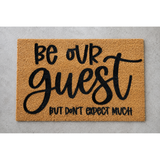 Be Our Guest Doormat | Funny Welcome Mat