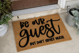 Be Our Guest Doormat | Funny Welcome Mat