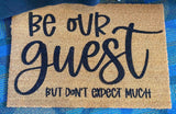 Be Our Guest Doormat | Funny Welcome Mat
