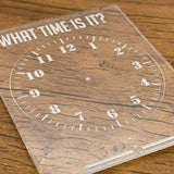 Acrylic "What Time Is It?"  Learn To Tell Time Dry Erase Board